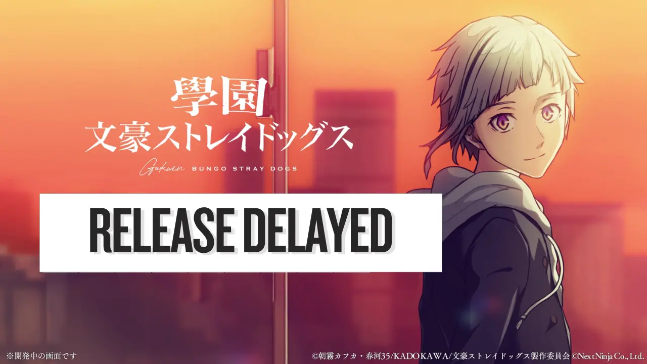 gakuen bungo stray dogs release delayed